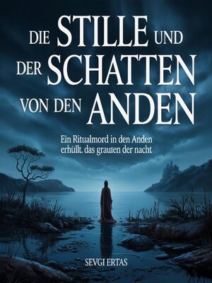 cover image of Die Stille und der Schatten von den Anden
